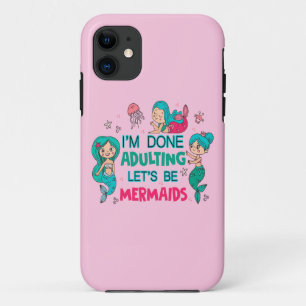 Case-Mate iPhone Case J'en ai fini avec les adultes, soyons sirènes