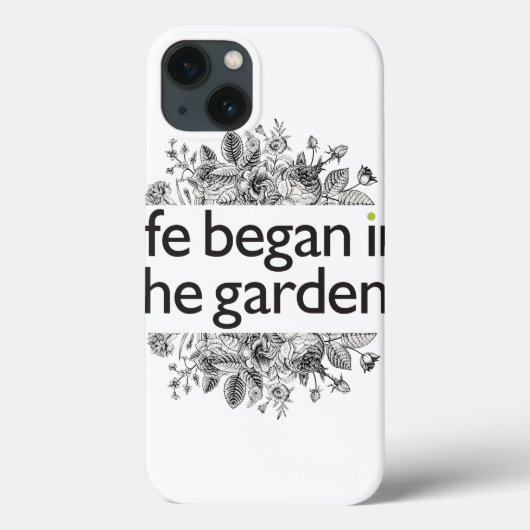 Coques Case-Mate iPhone La vie a commencé dans le jardin (Verso)