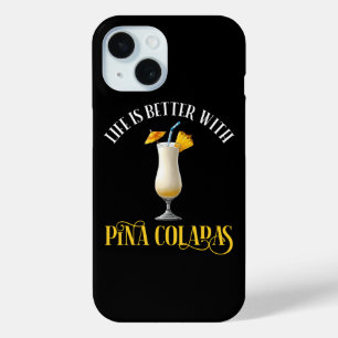Coque Pour iPhone 15 La vie est meilleure avec des Pina Coladas