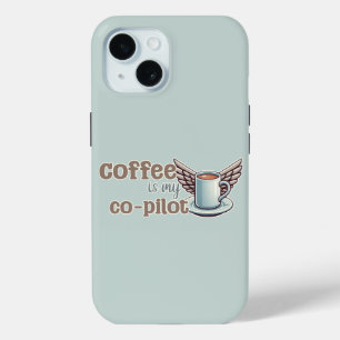 Coque Pour iPhone 15 Le café est mon copilote