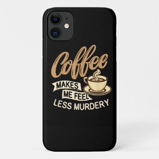 Coques Case-Mate iPhone Le café me fait me sentir moins meurtrier (Dos)
