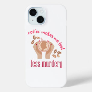 Coque Pour iPhone 15 Le café me fait me sentir moins meurtrier et drôle