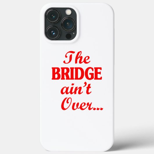 Coques Case-Mate iPhone Le PONT n'est pas fini... (Verso)