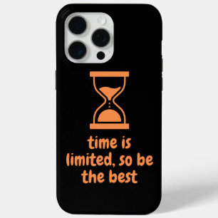 Coque iPhone 15 Pro Max le temps est limité, alors soyez le meilleur