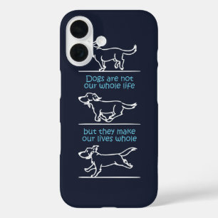 Coques iPhone 16 Les chiens rendent nos vies entières