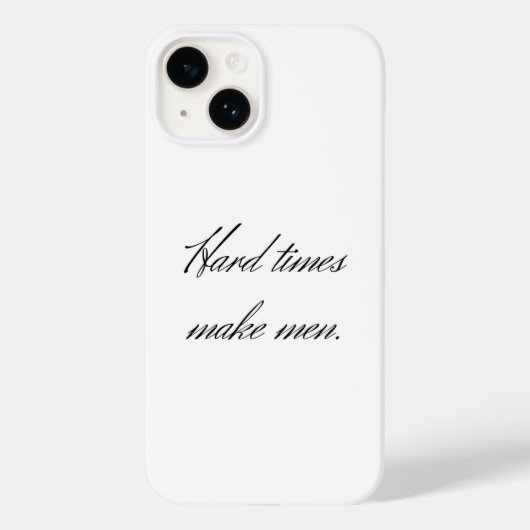 Coques Case-Mate iPhone Les temps difficiles font des hommes. (Verso)