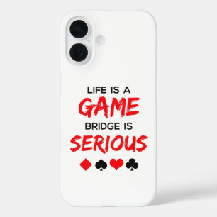 Coques iPhone 16 Life is Game Bridge is Serious Card Game
