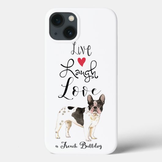 Coques Case-Mate iPhone Live Laugh Love a French Bulldog (Verso)