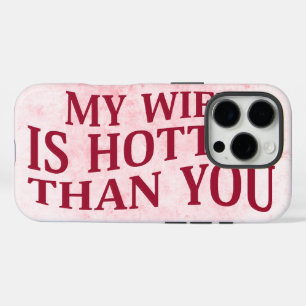 Coques iPhone 16 Pro Ma Femme Est Plus Hotter Que Vous Dit Drôle Sarcas