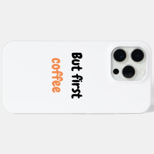 Coques Case-Mate iPhone Mais le premier café (Verso (horizontal))