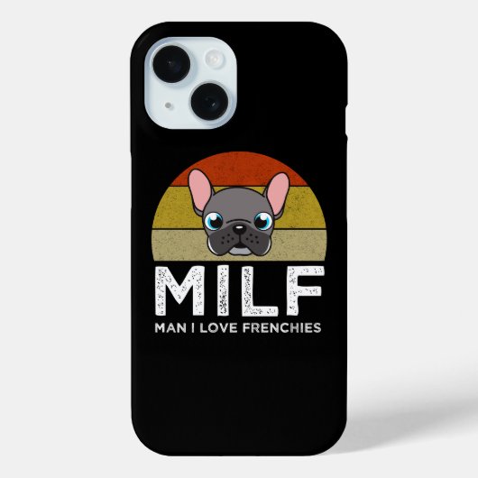 Coques Case-Mate iPhone MILF - Man I Love Frenchies (Verso)