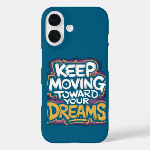 Coques iPhone 16 Motivation "Continuez à avancer vers vos rêves"