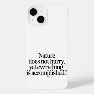 Coque Pour iPhone 14 "Nature Does Not Hurry" - Citation Zen Inspirante