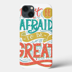 Coques Pour iPhone N'ayez pas peur pour être grand