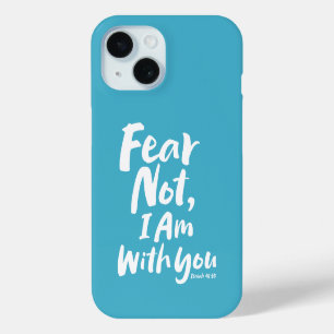 Coque Pour iPhone 15 NE CRAINS PAS, JE SUIS avec toi foi chrétienne Isa