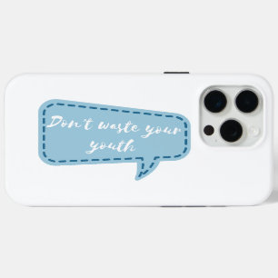 Coque iPhone 15 Pro Max ne gâche pas ta jeunesse