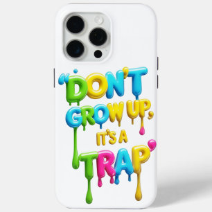 Coque iPhone 15 Pro Max Ne grandis pas, c'est un piège Citation drôle iP