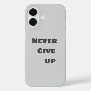 Coques iPhone 16 Ne jamais abandonner le boîtier i-phone