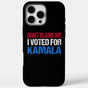 Coques iPhone 16 Pro Max Ne me blâme pas d'avoir voté pour Kamala I