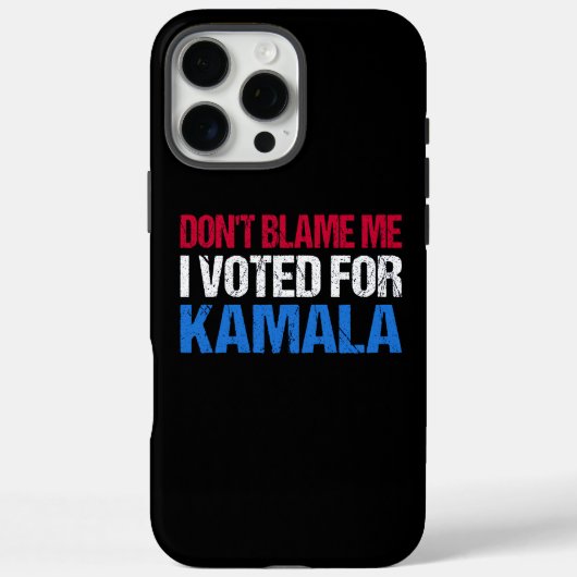 Coques Case-Mate iPhone Ne me blâme pas d'avoir voté pour Kamala I (Verso)