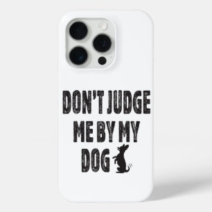 Coque iPhone 15 Pro Ne me jugez pas par mon chien