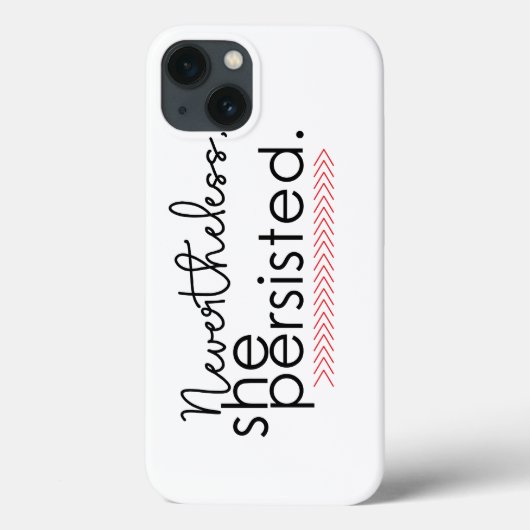 Coques Case-Mate iPhone Nevertheless she persisted phone case (Verso)