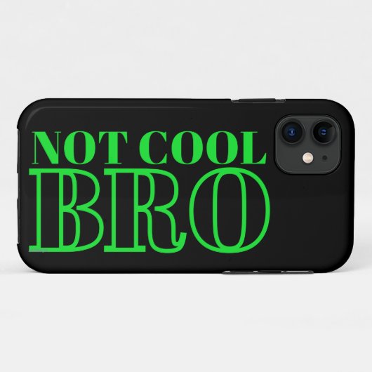 COQUES Case-Mate iPhone NON COOL BRO (Dos (Horizontal))