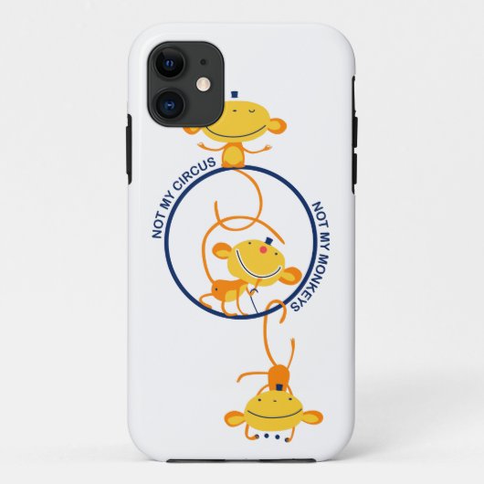 Coques Case-Mate iPhone non mon cirque, non mes singes ! (Dos)