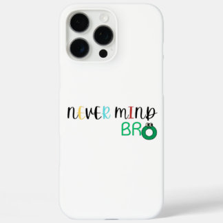 Coques iPhone 16 Pro Max N'oubliez jamais Bro