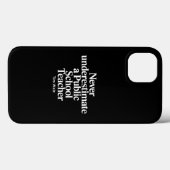 Coques Case-Mate iPhone N'underestimez jamais un professeur d'école publiq (Verso (horizontal))