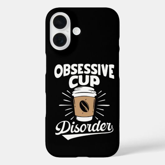 Coques Case-Mate iPhone OCD Obsessive Cup Coffee Disorder Motivational Fun (Verso)