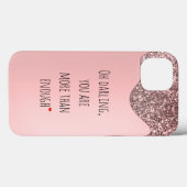 Coques Case-Mate iPhone Oh Chérie, tu es plus que suffisant Citation (Verso (horizontal))