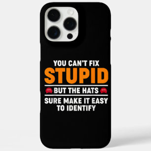 Coques iPhone 16 Pro Max On ne peut pas réparer stupide mais les chapeaux l