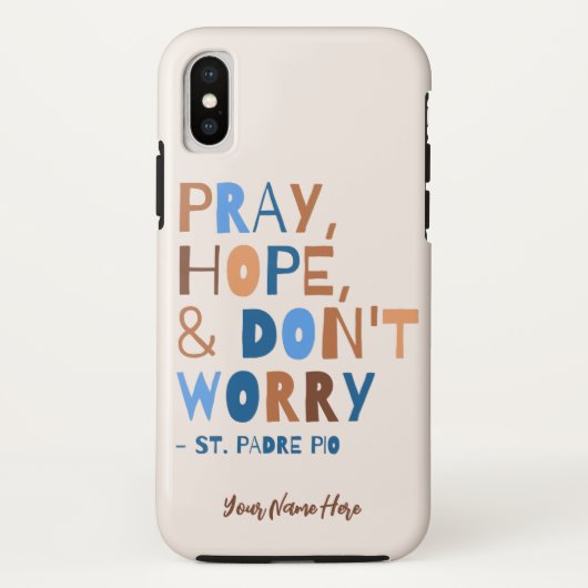 Coques Case-Mate iPhone Padre Pio Priez Espérance Ne vous inquiétez pas Ca (Dos)