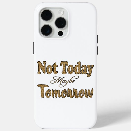 Coques Case-Mate iPhone Phrase Pas aujourd'hui, peut-être demain (Verso)