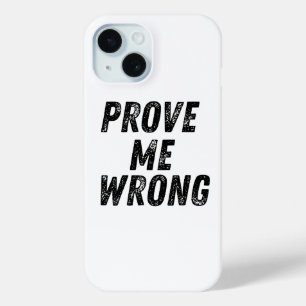 Coque Pour iPhone 15 Prouvez-moi un cas téléphonique incorrect Typogr