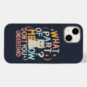 Coques Case-Mate iPhone Quelle partie de Meow ne comprend pas chat drôle (Verso (horizontal))