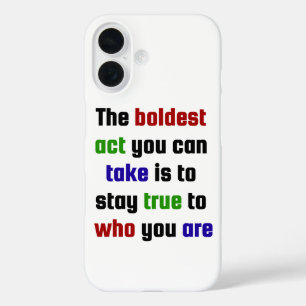 Coques iPhone 16 Restez fidèle à vous-même : l'acte le plus audacie