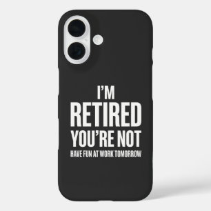 Coques iPhone 16 Retraite drôle Je suis à la retraite Vous ne l'ête