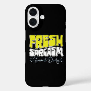 Coques iPhone 16 Sarcasme frais servi quotidiennement Citation drôl