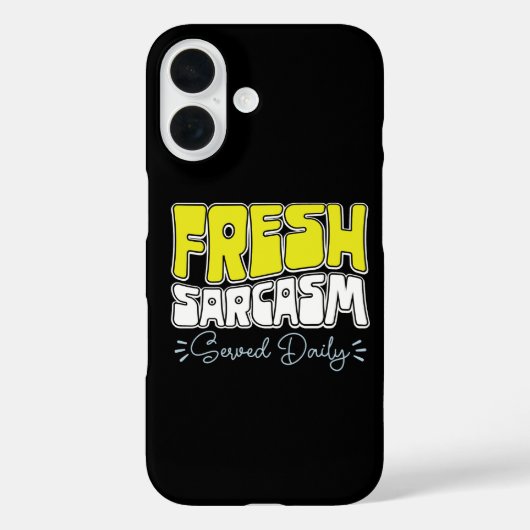 Coques Case-Mate iPhone Sarcasme frais servi quotidiennement Citation drôl (Verso)