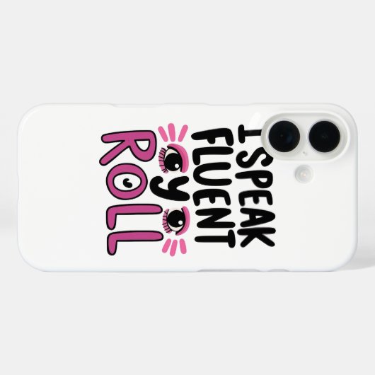 Coques Case-Mate iPhone Sassy Attitude "I Speak Fluent Eye Roll" (Verso (horizontal))