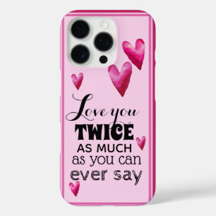 Coques iPhone 16 Pro Sentiment « Je t'aime deux fois plus » - Cœurs