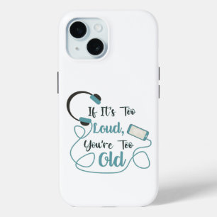 Coque Pour iPhone 15 Si c'est trop bruyant, vous êtes trop vieux musiqu