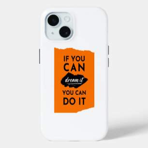 Coque Pour iPhone 15 Si Vous Pouvez Le Rêver Vous Pouvez Le Faire Inspi