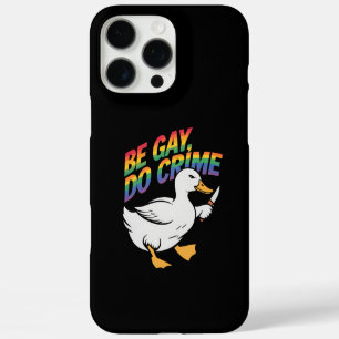 Coques iPhone 16 Pro Max Soyez gai, faites du crime, drôle d'oie, arc-en-ci