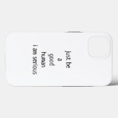 Coques Case-Mate iPhone Soyez juste un bon humain (Verso (horizontal))
