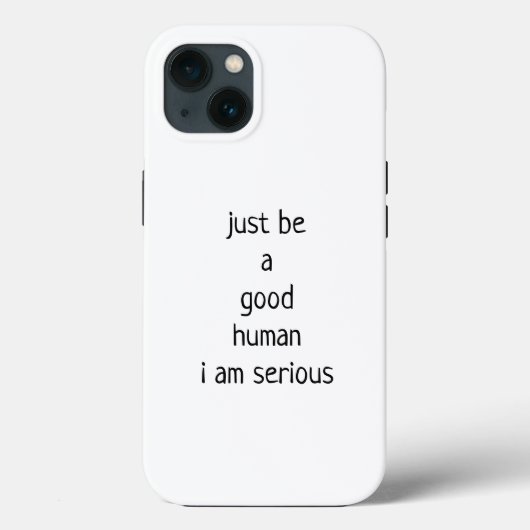 Coques Case-Mate iPhone Soyez juste un bon humain (Verso)