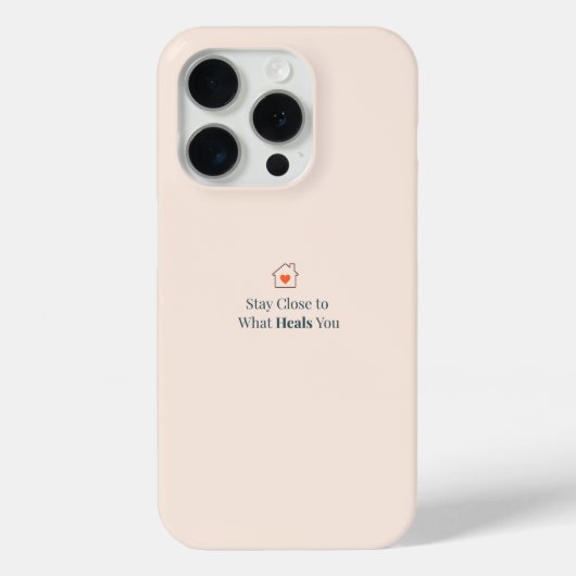 Coques Case-Mate iPhone Stay Close to What Heals You Minimal Motivational (Verso)