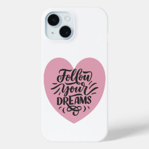 Coque Pour iPhone 15 Suivez Vos Rêves Typography Rose Coeur iPhone 15